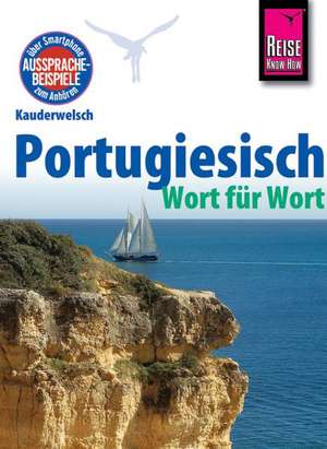 Reise Know-How Kauderwelsch Portugiesisch - Wort für Wort de Jürg Ottinger