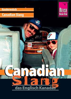 Canadian Slang - das Englisch Kanadas de Philipp Gysling