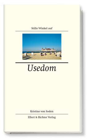 Stille Winkel auf Usedom de Kristine von Soden