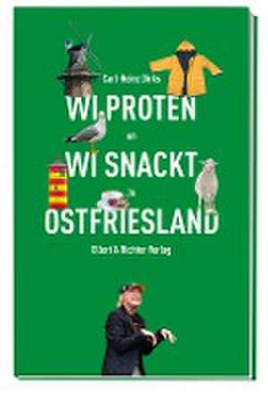 Wi proten un wi snackt in Ostfriesland de Carl-Heinz Dirks