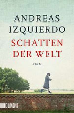 Schatten der Welt de Andreas Izquierdo