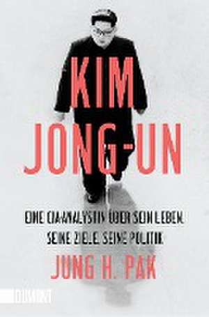 Kim Jong-un de Jung H. Pak