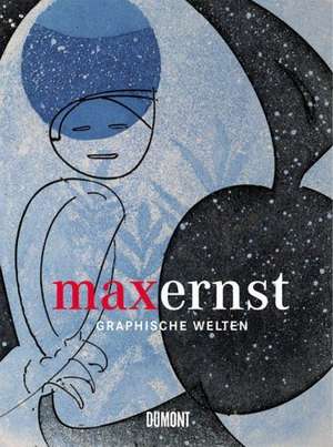 Max Ernst - Graphische Welten de Jürgen Pech