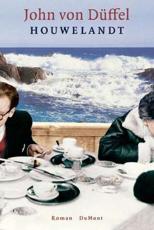 Houwelandt de John von Düffel