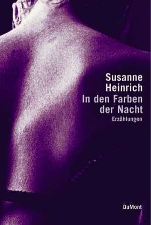 In den Farben der Nacht de Susanne Heinrich