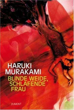 Blinde Weide, schlafende Frau de Haruki Murakami