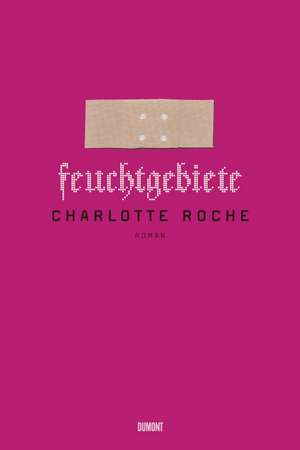 Feuchtgebiete de Charlotte Roche