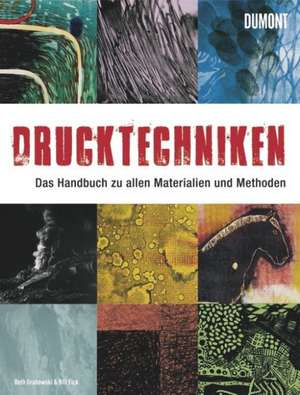 Drucktechniken. Das Handbuch zu allen Materialien und Methoden de Bill Fick