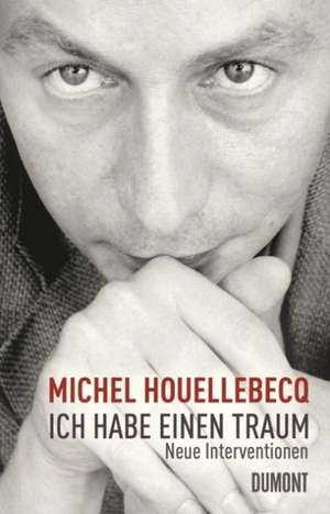 Ich habe einen Traum de Michel Houellebecq