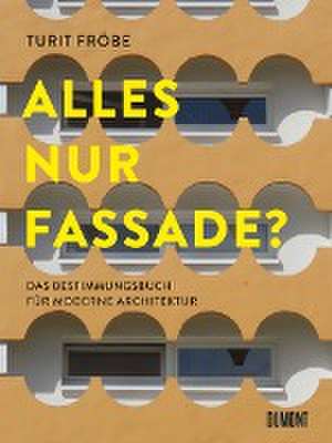 ALLES NUR FASSADE? de Turit Fröbe