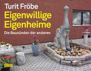 Eigenwillige Eigenheime de Turit Fröbe