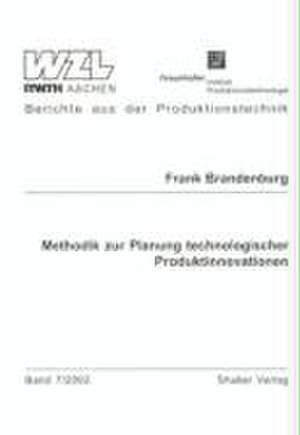 Methodik zur Planung technologischer Produktinnovationen de Frank Brandenburg