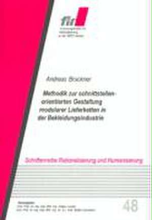 Methodik zur schnittstellenorientierten Gestaltung modularer Lieferketten in der Bekleidungsindustrie de Andreas Bruckner