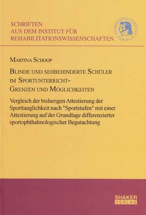 Blinde und Sehbehinderte Schüler im Sportunterricht - Grenzen und Möglichkeiten de Martina Schoop