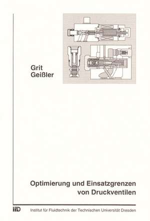 Optimierung und Einsatzgrenzen von Druckventilen de Grit Geissler