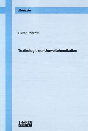 Toxikologie der Umweltchemikalien de Dieter Pankow