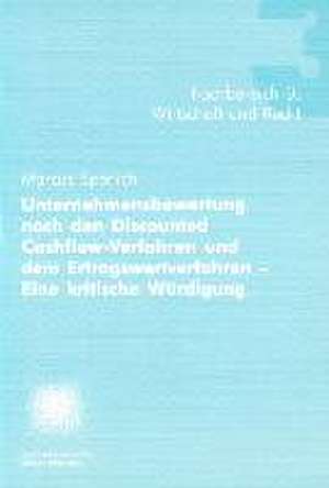 Unternehmensbewertung nach den Discounted Cashflow-Verfahren und dem Ertragswertverfahren de Marcus Sperlich