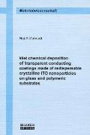 Wet chemical deposition of transparent conducting coatings made of redispersable crystalline ITO nanoparticles on glass and polymeric substrates de Naji al Dahoudi