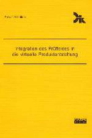 Integration des Prüffeldes in die virtuelle Produktentstehung de Arnulf Fröhlich