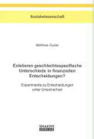 Existieren geschlechtsspezifische Unterschiede in finanziellen Entscheidungen? de Matthias Gysler