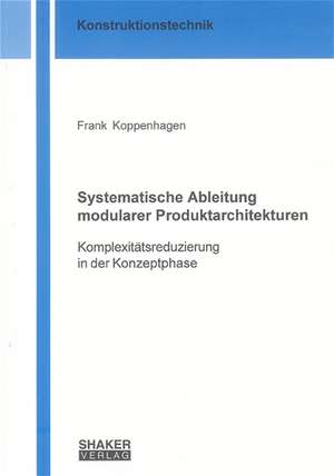 Systematische Ableitung modularer Produktarchitekturen de Frank Koppenhagen