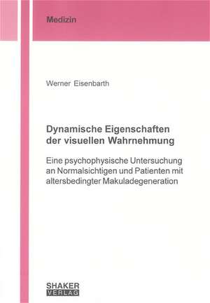 Dynamische Eigenschaften der visuellen Wahrnehmung de Werner Eisenbarth