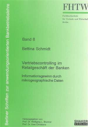 Vertriebscontrolling im Retailgeschäft der Banken de Bettina Schmidt