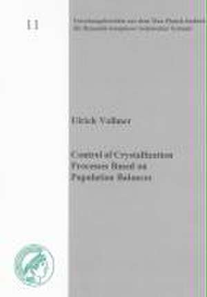 Control of Crystallization Processes Based on Population Balances de Ulrich Vollmer