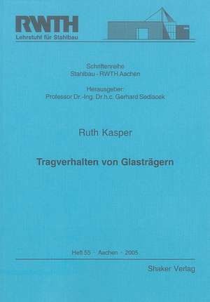 Tragverhalten von Glasträgern de Ruth Kasper