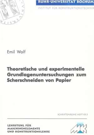 Theoretische und experimentelle Grundlagenuntersuchungen zum Scherschneiden von Papier de Emil Wolf