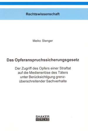 Das Opferanspruchssicherungsgesetz de Meiko Stenger