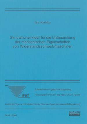 Simulationsmodell für die Untersuchung der mechanischen Eigenschaften von Widerstandsschweissmaschinen de Ilya Kletsko