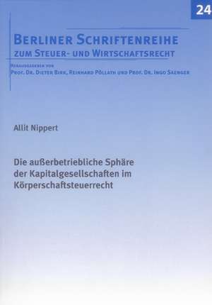 Die ausserbetriebliche Sphäre der Kapitalgesellschaften im Körperschaftsteuerrecht de Allit Nippert