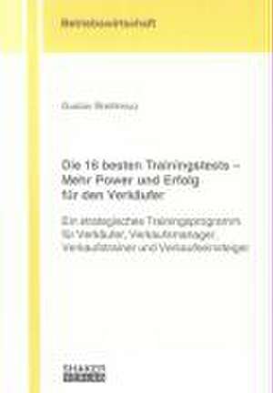 Die 16 besten Trainingstests - Mehr Power und Erfolg für den Verkäufer de Gustav Breitkreuz