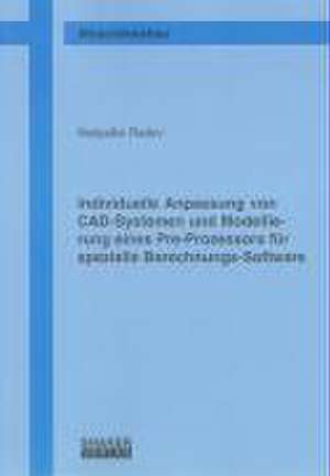 Individuelle Anpassung von CAD-Systemen und Modellierung eines Pre-Prozessors für spezielle Berechnungs-Software de Nedyalko Radev