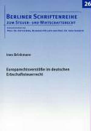 Europarechtsverstöße im deutschen Erbschaftsteuerrecht de Ines Brinkmann