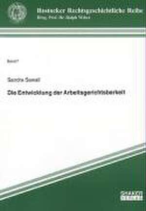 Die Entwicklung der Arbeitsgerichtsbarkeit de Sandra Sawall