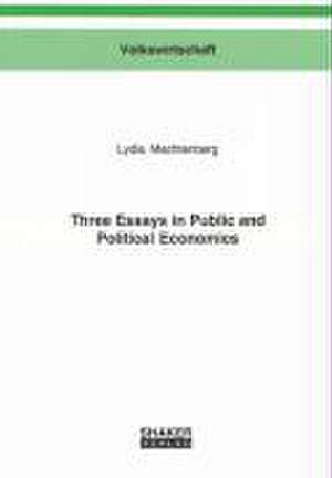 Three Essays in Public and Political Economics de Lydia Mechtenberg