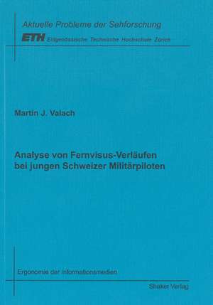 Analyse von Fernvisus-Verläufen bei jungen Schweizer Militärpiloten de Martin J Valach