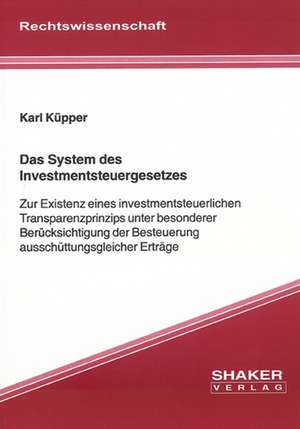 Das System des Investmentsteuergesetzes de Karl Küpper