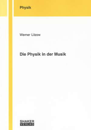 Die Physik in der Musik de Werner Litzow