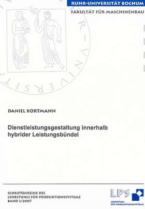 Dienstleistungsgestaltung innerhalb hybrider Leistungsbündel de Daniel Kortmann