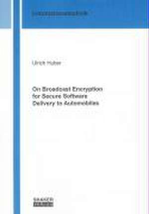 On Broadcast Encryption for Secure Software Delivery to Automobiles de Ulrich Huber