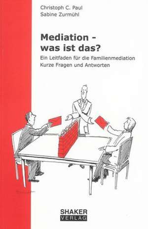 Mediation - was ist das? de Christoph C. Paul