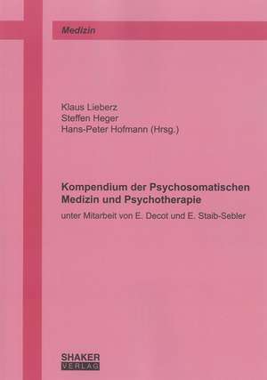 Kompendium der Psychosomatischen Medizin und Psychotherapie de Klaus Lieberz