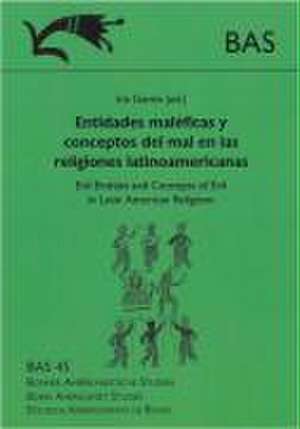 Entidades maléficas y conceptos del mal en las religiones latinoamericanas de Iris Gareis