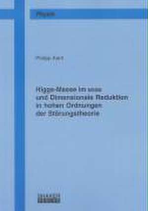 Higgs-Masse im MSSM und Dimensionale Reduktion in hohen Ordnungen der Störungstheorie de Philipp Kant