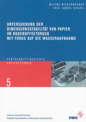 Untersuchung der Dimensionsstabilität von Papier im Bogenoffsetdruck mit Fokus auf die Wasseraufnahme de Milena Petrova Niedernhuber