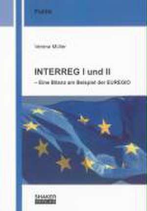 INTERREG I und II - Eine Bilanz am Beispiel der EUREGIO de Verena Müller