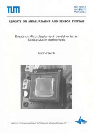 Einsatz von Mikrospiegelarrays in der elektronischen Speckle-Muster-Interferometrie de Nadine Werth